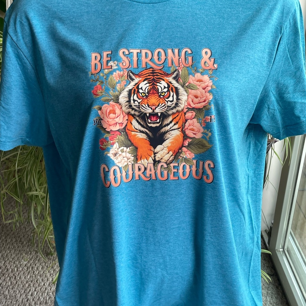 Be Stong & Courageous T-Shirt Large
